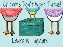 Chickens Don't Wear Tutus! (ISBN: 9781944715861)