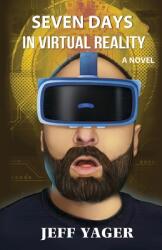 Seven Days in Virtual Reality (ISBN: 9781938998263)