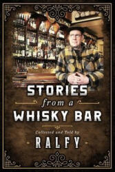 Stories From A Whisky Bar - Ralfy Mitchell (ISBN: 9781916257535)