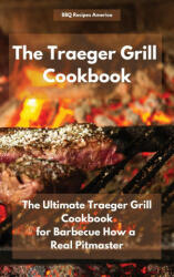 Traeger Grill Cookbook - BBQ Recipes America (ISBN: 9781914164262)