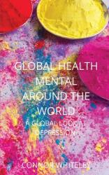 Global Mental Health: A Global Look At Depression (ISBN: 9781914081613)