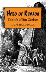 Hero of Kumaon: The Life of Jim Corbett (ISBN: 9781913159269)