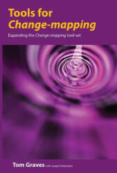 Tools for Change-mapping: Connecting business tools to manage change (ISBN: 9781906681425)