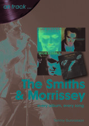 The Smiths and Morrissey: Every Album Every Song (ISBN: 9781789521405)