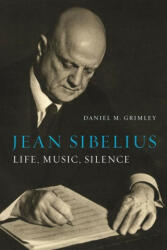 Jean Sibelius: Life Music Silence (ISBN: 9781789144659)