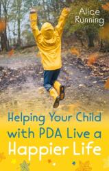 Helping Your Child with PDA Live a Happier Life (ISBN: 9781787754850)