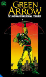 Green Arrow: The Longbow Hunters Saga Omnibus Vol. 2 - Shea Anton Pensa (ISBN: 9781779513083)