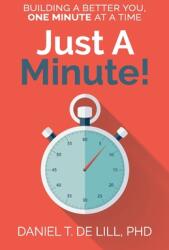 Just a Minute! Building a better you one Minute at a time (ISBN: 9781736773703)