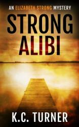 Strong Alibi: Elizabeth Strong Mystery Book 2 (ISBN: 9781736741535)
