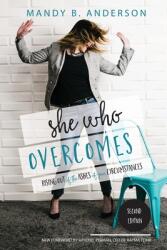 She Who Overcomes: Rising Out of the Ashes of Your Circumstances (ISBN: 9781736635612)