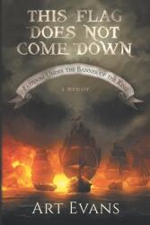 This Flag Does Not Come Down: Freedom Under the Banner of the King (ISBN: 9781736471715)