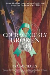Courageously Broken (ISBN: 9781735341309)