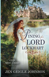 Pining for Lord Lockhart: Sweet Regency Romance (ISBN: 9781734128895)