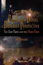 The Prophecy of Daniel in Preterist Perspective (ISBN: 9781716373299)