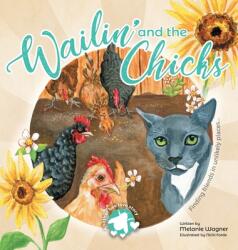 Wailin' and the Chicks (ISBN: 9781665701754)