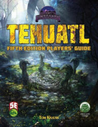 Tehuatl Player's Guide 5e - Frog God Games (ISBN: 9781665601986)