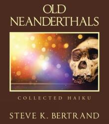Old Neanderthals: Collected Haiku (ISBN: 9781664165335)