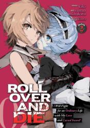 ROLL OVER AND DIE: I Will Fight for an Ordinary Life with My Love and Cursed Sword! (ISBN: 9781648279270)