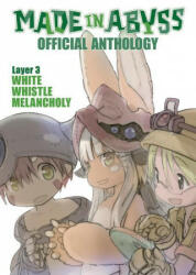 Made in Abyss Official Anthology - Layer 3: White Whistle Melancholy - Akihito Tsukushi (ISBN: 9781648275647)