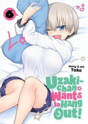 Uzaki-chan Wants to Hang Out! Vol. 6 - Take (ISBN: 9781648273896)