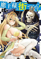 Dungeon Builder: The Demon King's Labyrinth is a Modern City! (Manga) Vol. 5 - Hideaki Yoshikawa (ISBN: 9781648273469)