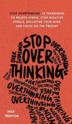 Stop Overthinking - Nick Trenton (ISBN: 9781647432508)