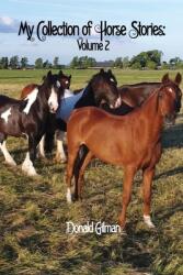 My Collection of Horse Stories: Volume 2 (ISBN: 9781647022785)