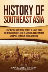History of Southeast Asia - CAPTIVATING HISTORY (ISBN: 9781637162293)