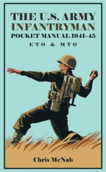 U. S. Army Infantryman Pocket Manual 1941-45 - Chris McNab (ISBN: 9781636240282)
