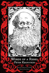 Words Of A Rebel - Peter Kropotkin (ISBN: 9781629638775)