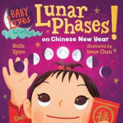 Baby Loves Lunar Phases on Chinese New Year! (ISBN: 9781623543068)