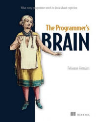 Programmer's Brain: What every programmer needs to know about cognition (ISBN: 9781617298677)