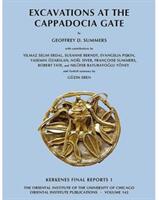 Excavations at the Cappadocia Gate: Kerkenes Final Reports 1 (ISBN: 9781614910596)