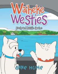 Waiheke Westies: Jock and Lassie Arrive (ISBN: 9781543497076)