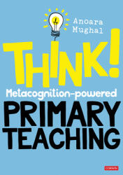 Think! : Metacognition-powered Primary Teaching (ISBN: 9781529713572)