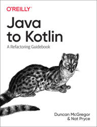 Java to Kotlin - Nat Pryce (ISBN: 9781492082279)