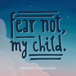 Fear Not My Child. (ISBN: 9781489734686)