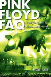 Pink Floyd FAQ - Stuart Shea (2009)