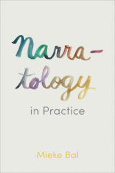 Narratology in Practice - Mieke Bal (ISBN: 9781442628373)