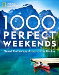 1 000 Perfect Weekends: Great Getaways Around the Globe (ISBN: 9781426221453)