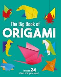 The Big Book of Origami: 70 Amazing Origami Projects to Create (ISBN: 9781398809062)
