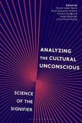 Analysing the Cultural Unconscious: Science of the Signifier (ISBN: 9781350262287)