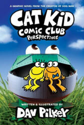 Cat Kid Comic Club: Perspectives: A Graphic Novel (Cat Kid Comic Club #2): From the Creator of Dog Man - Dav Pilkey (ISBN: 9781338784862)