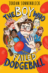 The Boy Who Failed Dodgeball (ISBN: 9781338749601)