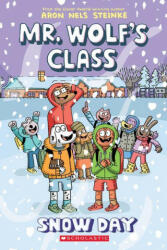 Snow Day: A Graphic Novel (Mr. Wolf's Class #5) - Aron Nels Steinke (ISBN: 9781338746754)