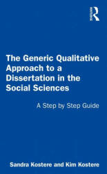 Generic Qualitative Approach to a Dissertation in the Social Sciences - Sandra Kostere, Kim Kostere (ISBN: 9781032050249)