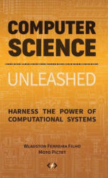 Computer Science Unleashed - Ferreira Filho Wladston Ferreira Filho, Pictet Moto Pictet (ISBN: 9780997316032)