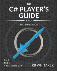 C# Player's Guide (4th Edition) - Whitaker RB Whitaker (ISBN: 9780985580148)