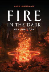 Fire in the Dark - Jack Donovan (ISBN: 9780985452384)