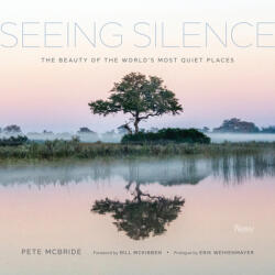 Seeing Silence - Pete McBride, Bill McKibben (ISBN: 9780847870868)